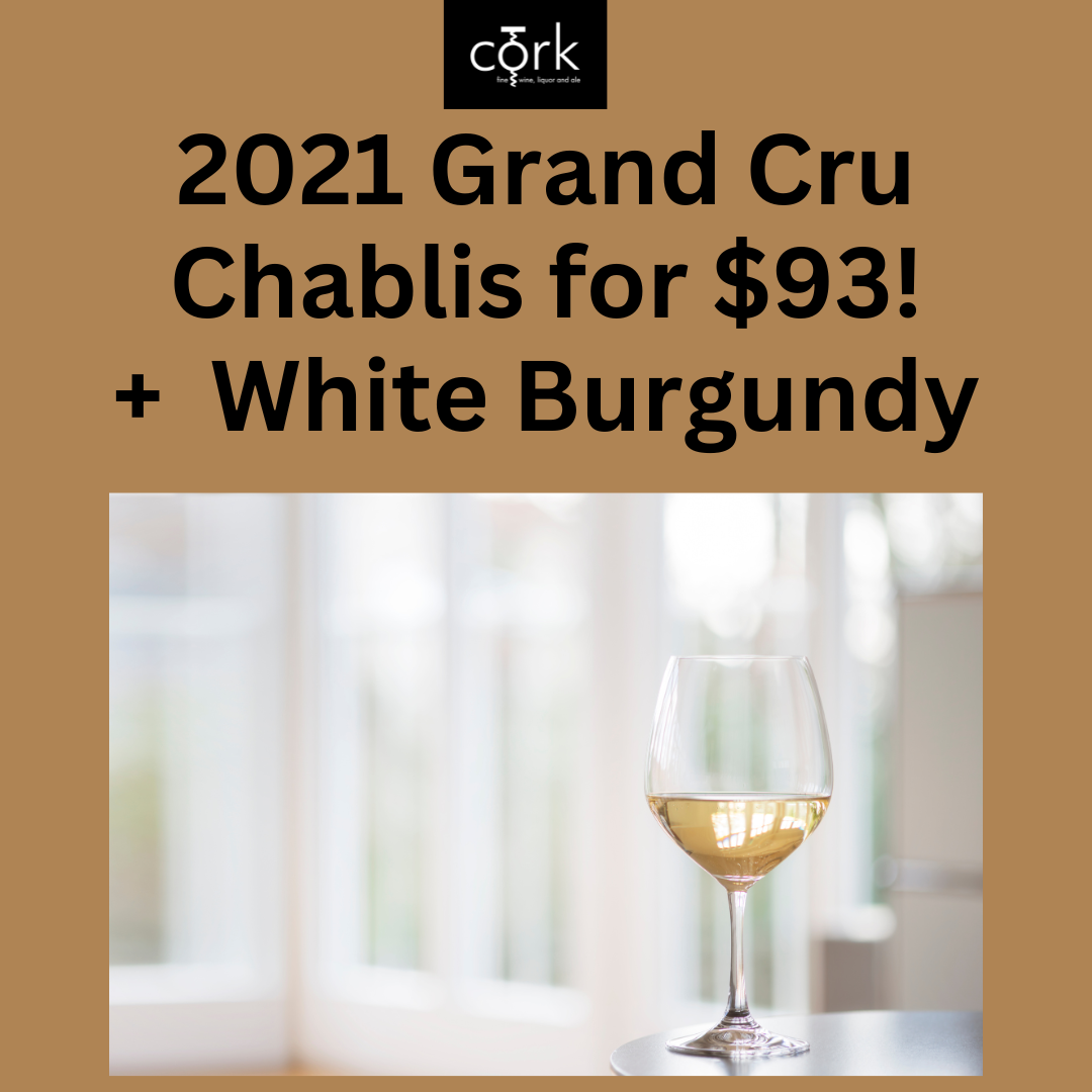 2021 Grand Cru Chablis for $93! + more top-rated White Burgundy
